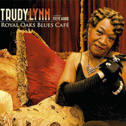 Trudy Lynn Featuring Steve Krase - Royal Oaks Blues Café