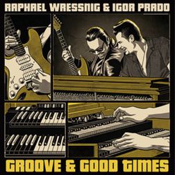 Raphael Wressnig & Igor Prado - Groove & Good Things