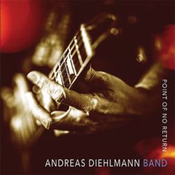 Andreas Diehlmann Band - Point Of No Return