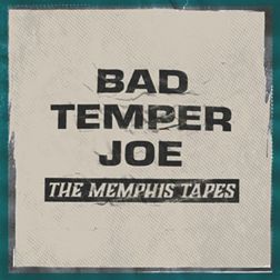 Bad Temper Joe - The Memphis Tapes