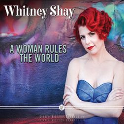 Whitney Shay - A Woman Rules The World